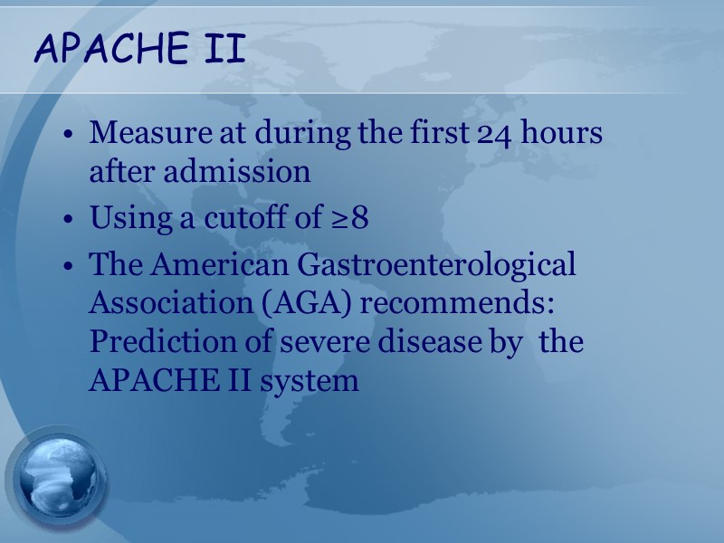 APACHE II Measure at during the first 24 hours after admission Using a cutoff